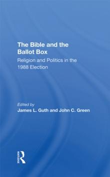 The Bible And The Ballot Box : Religion And Politics In The 1988 Election