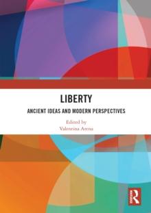 Liberty : Ancient Ideas and Modern Perspectives