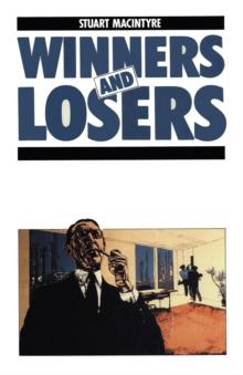 Winners and Losers : The pursuit of social justice in Australian history