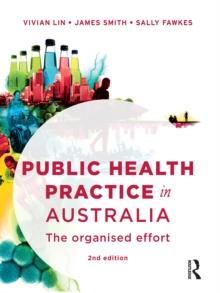 Public Health Practice in Australia : The organised effort