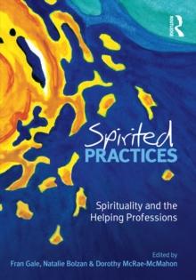 Spirited Practices : Spirituality and the helping professions