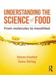 Understanding the Science of Food : From molecules to mouthfeel