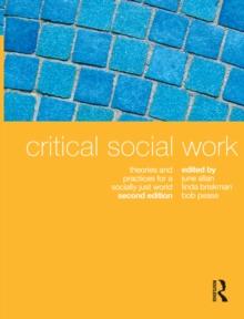 Critical Social Work : Theories and practices for a socially just world