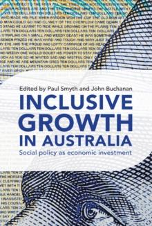 Inclusive Growth in Australia : Social policy as economic investment