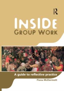 Inside Group Work : A guide to reflective practice