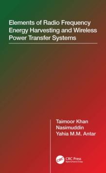 Elements of Radio Frequency Energy Harvesting and Wireless Power Transfer Systems