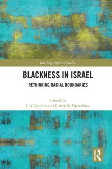 Blackness in Israel : Rethinking Racial Boundaries