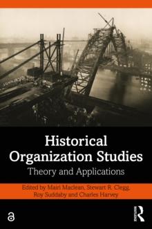 Historical Organization Studies : Theory and Applications