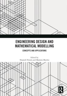 Engineering Design and Mathematical Modelling : Concepts and Applications