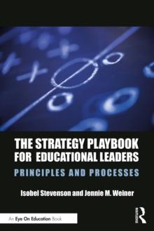 The Strategy Playbook for Educational Leaders : Principles and Processes