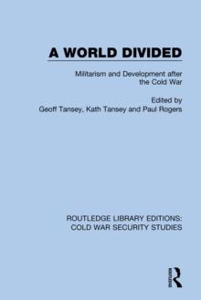 A World Divided : Militarism and Development after the Cold War