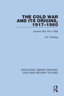 The Cold War and its Origins, 1917-1960 : Volume One 1917-1950