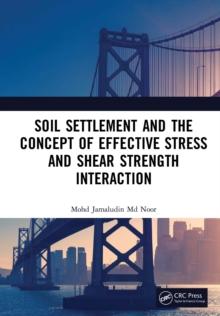 Soil Settlement and the Concept of Effective Stress and Shear Strength Interaction