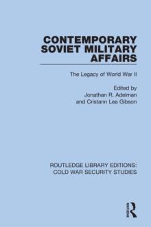 Contemporary Soviet Military Affairs : The Legacy of World War II