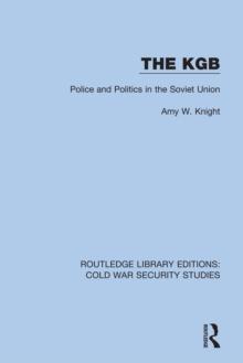 The KGB : Police and Politics in the Soviet Union