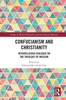 Confucianism and Christianity : Interreligious Dialogue on the Theology of Mission