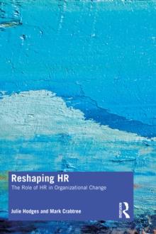 Reshaping HR : The Role of HR in Organizational Change