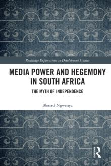 Media Power and Hegemony in South Africa : The Myth of Independence