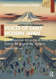 Voices of Early Modern Japan : Contemporary Accounts of Daily Life During the Age of the Shoguns