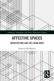 Affective Spaces : Architecture and the Living Body