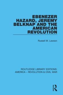 Ebenezer Hazard, Jeremy Belknap and the American Revolution