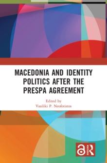 Macedonia and Identity Politics After the Prespa Agreement