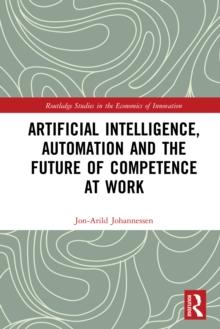 Artificial Intelligence, Automation and the Future of Competence at Work