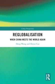 Re-globalisation : When China Meets the World Again