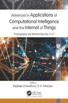 Advances in Applications of Computational Intelligence and the Internet of Things : Cryptography and Network Security in IoT