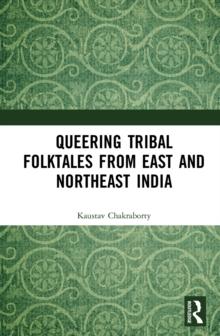 Queering Tribal Folktales from East and Northeast India