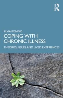 Coping with Chronic Illness : Theories, Issues and Lived Experiences