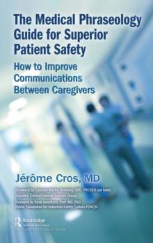 The Medical Phraseology Guide for Superior Patient Safety : How to Improve Communications Between Caregivers