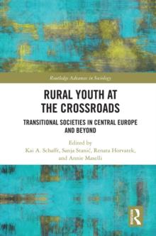 Rural Youth at the Crossroads : Transitional Societies in Central Europe and Beyond