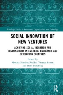 Social Innovation of New Ventures : Achieving Social Inclusion and Sustainability in Emerging Economies and Developing Countries