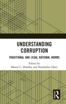 Understanding Corruption : Traditional and Legal Rational Norms