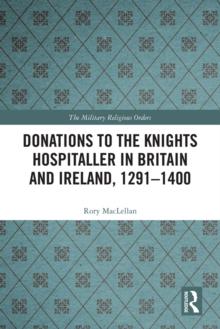 Donations to the Knights Hospitaller in Britain and Ireland, 1291-1400