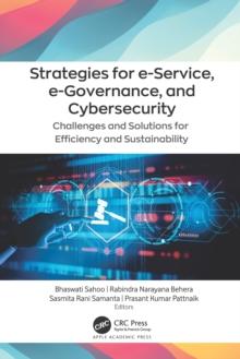 Strategies for e-Service, e-Governance, and Cybersecurity : Challenges and Solutions for Efficiency and Sustainability