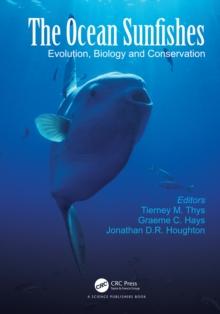 The Ocean Sunfishes : Evolution, Biology and Conservation