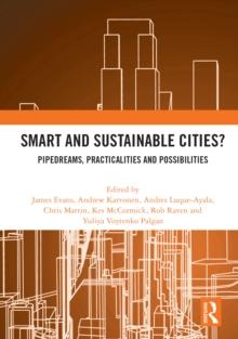 Smart and Sustainable Cities? : Pipedreams, Practicalities and Possibilities