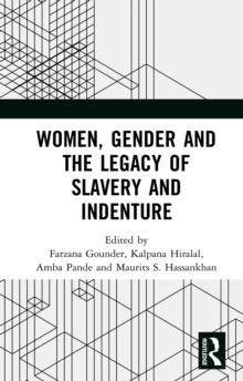 Women, Gender and the Legacy of Slavery and Indenture