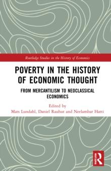 Poverty in the History of Economic Thought : From Mercantilism to Neoclassical Economics