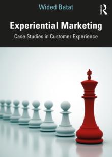 Experiential Marketing : Case Studies in Customer Experience