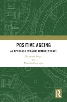 Positive Ageing : An Approach Towards Transcendence