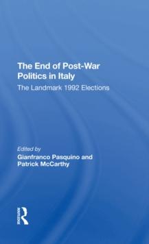 The End Of Post-war Politics In Italy : The Landmark 1992 Elections