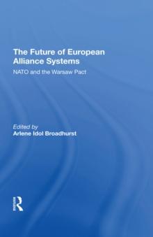 The Future Of European Alliance Systems : NATO And The Warsaw Pact