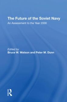 The Future Of The Soviet Navy : An Assessment To The Year 2000