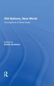 Old Nations, New World : Conceptions Of World Order