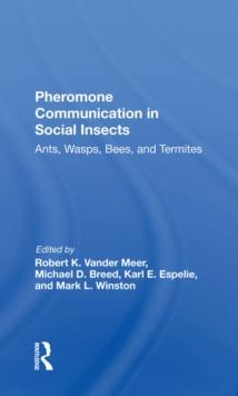 Pheromone Communication In Social Insects : Ants, Wasps, Bees, And Termites