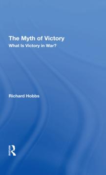 The Myth Of Victory : What Is Victory In War?