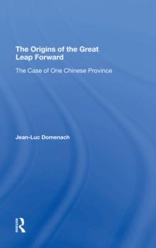 The Origins Of The Great Leap Forward : The Case Of One Chinese Province